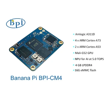 Banana Pi BPI-CM4 Amlogic A311D Четырехъядерный процессор ARM Cortex-A73 4G LPDDR4 16G eMMC Minipcie 26PIN Поддерживает HDMI-выход Под управлением Android Linux