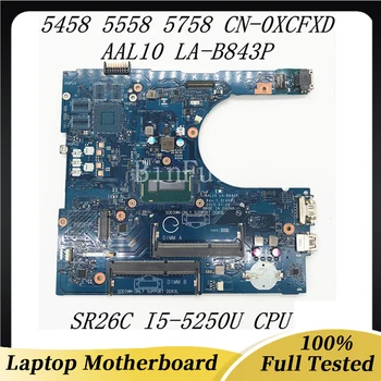 CN-0XCFXD 0XCFXD XCFXD Для Dell 5458 15 5558 5758 Материнская плата ноутбука AAL10 LA-B843P с процессором SR26C I5-5250U 100% Полностью работает