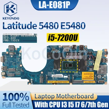 Для ноутбука Dell Latitude 5480 E5480 Материнская плата LA-E081P 0NNXR5 04X333 0W86DG 06G614 026KGV i3 i5 i7 6/7-я Материнская плата Genaptop