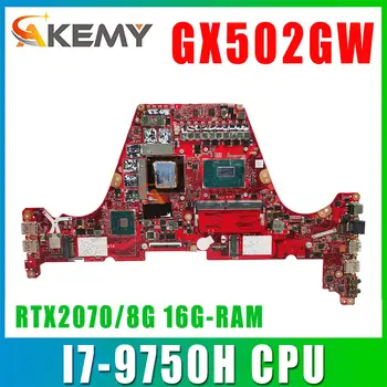 Материнская плата GX502GW Для ASUS ROG Zephyrus S GX502GW GX502GV GX502G Материнская плата ноутбука с I7-9750H RTX2070/8G 16G-RAM
