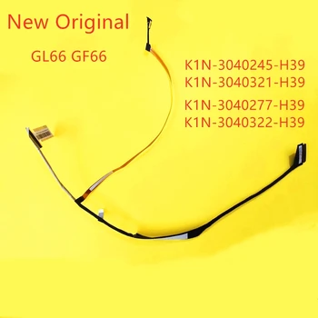 Новый Оригинальный ЖК-дисплей LVDS EDP кабель для Msi GF66 GL66 Sword 15 M16 MS-1581 MS1581 кабель K1N-3040245-3040277- 3040321-3040322- H39
